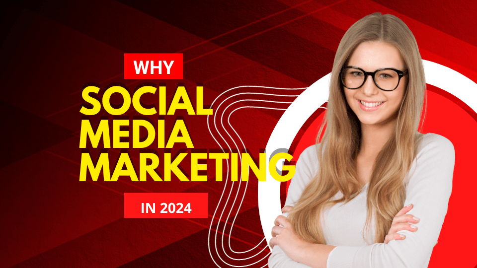 Social Media Marketing In 2024: A Comprehensive Guide