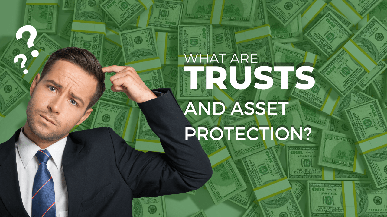 How to get rich? What are Trusts and Asset Protection?